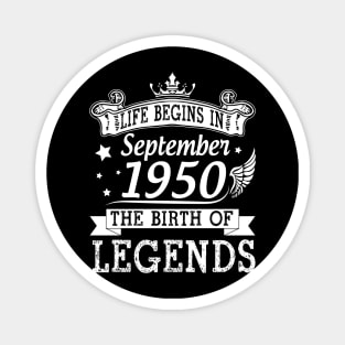 Life Begins In September 1950 The Birth Of Legends Happy Birthday 70 Years Old To Me You Magnet